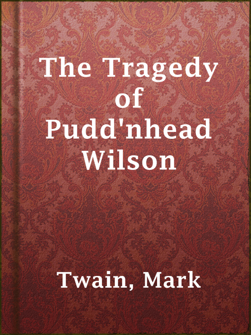 Title details for The Tragedy of Pudd'nhead Wilson by Mark Twain - Wait list